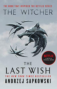 The Last Wish: Introducing the Witcher