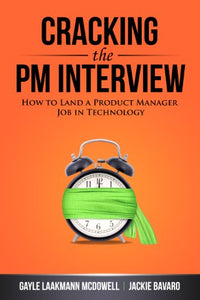 Cracking the PM Interview: How to Land a Product Manager Job in Technology